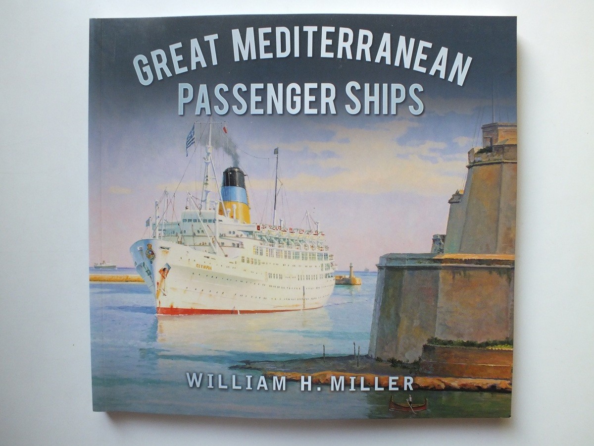 Great Mediterranean Passenger Ships by William H. Miller