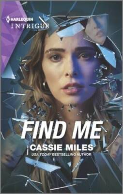 Find Me (Harlequin Intrigue) - Mass Market Paperback By Miles, Cassie - GOOD