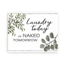 Laundry Today Or Naked Tomorrow Farmhouse Style Wood Wall Decor Sign