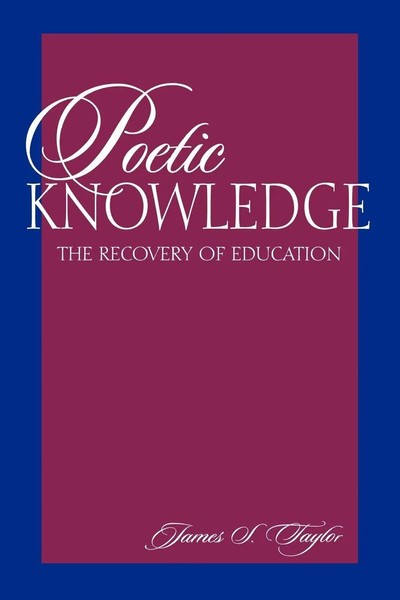 Poetic Knowledge | The Recovery Of Education | James S. Taylor | Taschenbuch-image