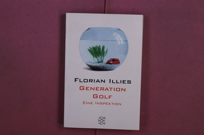 360450 Florian Illies GENERATION GOLF Fischer Taschenbuch Verlag Eine Inspektion