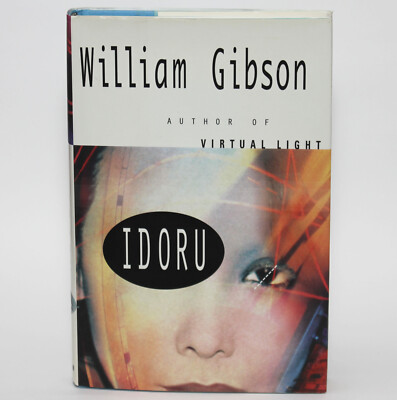 William Gibson - IDORU - 1996 First Edition Printing HC / DJ Cyberpunk Sci-Fi SF