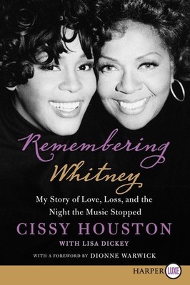 Remembering Whitney: My Story of Love, Loss, and the Night the Music Stopped...