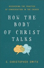C Smith How the Body of Christ Talks (Paperback) (UK IMPORT)