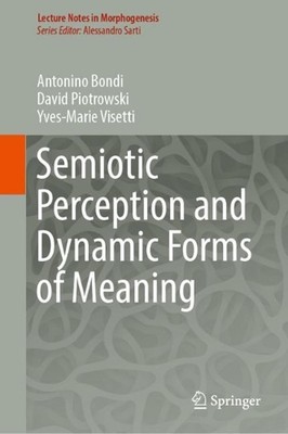 Semiotic Perception and Dynamic Forms of Meaning by Antonino Bondi Hardcover Boo