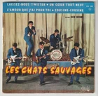 LES CHATS SAUVAGES   " LAISSER NOUS TWISTER "   ( EP 4 titres)