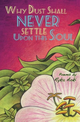 Why Dust Shall Never Settle Upon This Soul - Paperback / softback NEW Aoki, Ryka