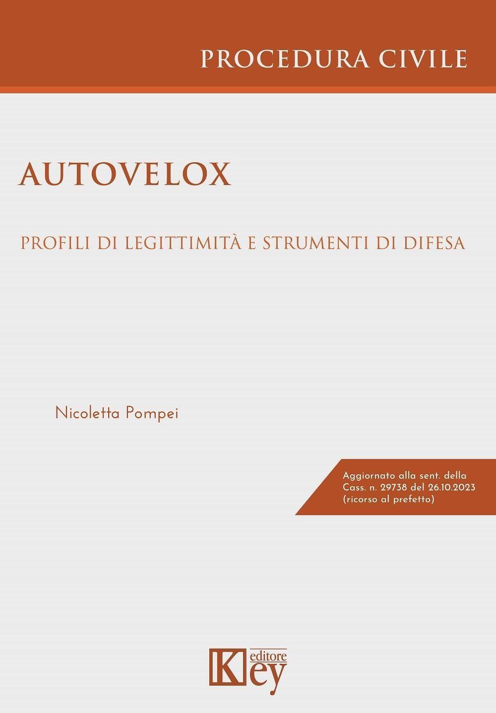 Autovelox. Profili di legittimità e strumenti di difesa - Pompei Nicoletta