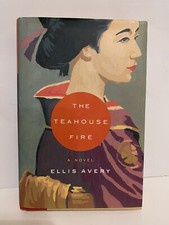 The Teahouse Fire by Ellis Avery Hardcover