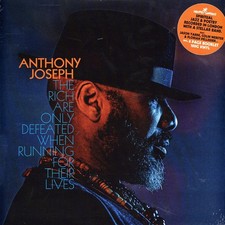 Anthony Joseph - The Rich Are Only Defeated W...