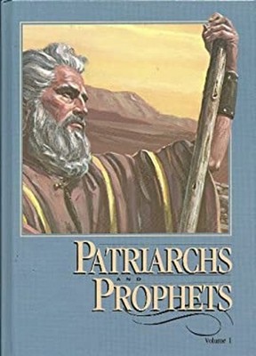 Patriarchs and Prophets Vol 1 E. G. White