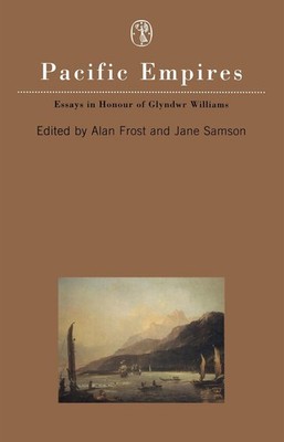 Pacific Empires: Essays in Honour of Glyndwr Williams by Jane Samson (English) P