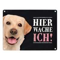 Metallschild Mit Labrador Motiv Und Spruch: Hier Wache Ich! Metallschild