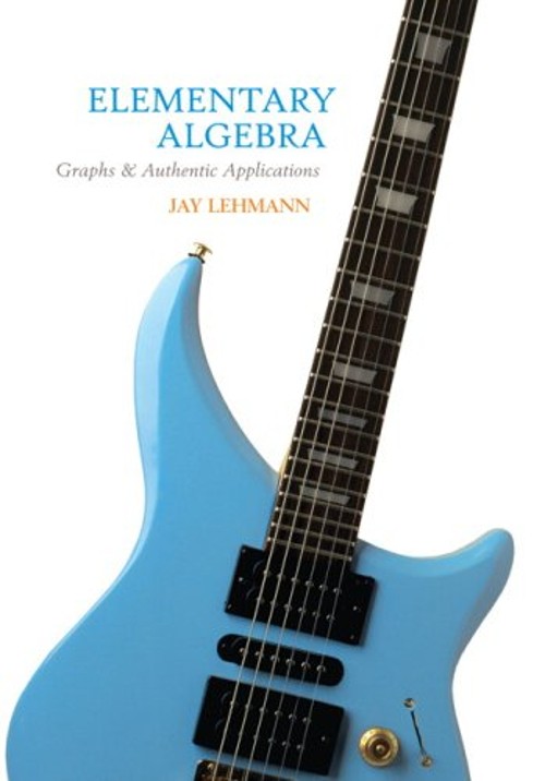 Elementary Algebra : Graphs and Authentic Applications Hardcover