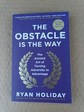 The Obstacle is the Way: The Ancient Art of Turning Adversity  Self Improvement 
