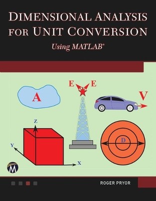 Dimensional Analysis for Unit Conversions Using MATLAB by Rog... - 9781683922421