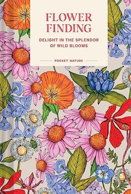Pocket Nature: Flower Finding: Deli..., Debbink, Andrea