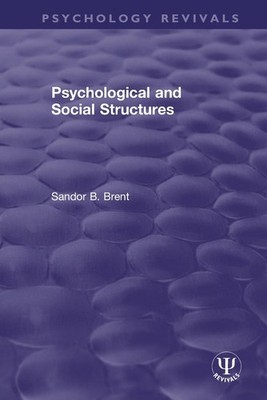 Psychological and Social Structures by Sandor B. Brent Paperback Book