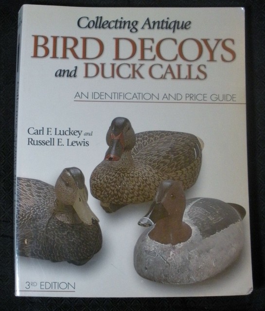 Collecting Antique Bird Decoys and Duck Calls An Identification and