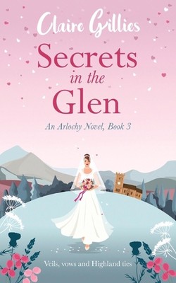Secrets in the Glen by Claire Gillies Paperback Book