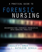 Angela F. Amar (U. A.) | A Practical Guide To Forensic Nursing | Taschenbuch