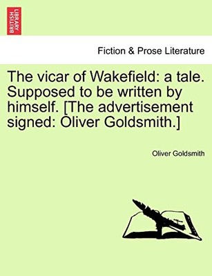 Goldsmith - vicar of Wakefield  a tale. Supposed to be written by hims - X555z