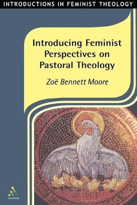 Einführung feministischer Perspektiven auf Pastoraltheologie von Zoe Bennett Moore (Eng