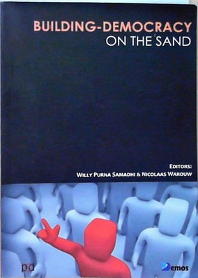 Building-Democracy On the Sand Advances and Setbacks in Indonesia Samadhi, Willy