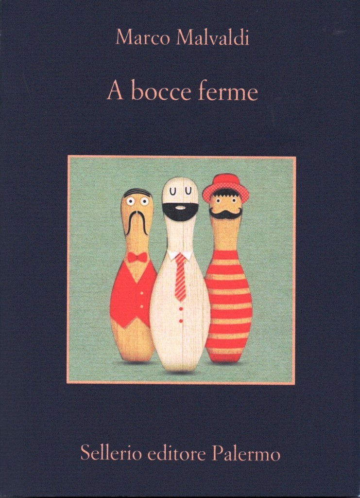 Marco Malvaldi - A BOCCE FERME - Sellerio