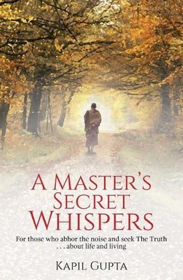 Kapil Gupta A Master's Secret Whispers (Paperback) (UK IMPORT)