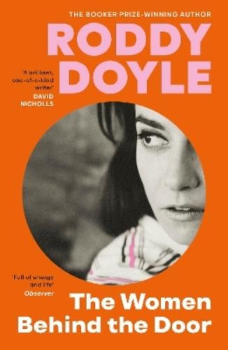 Roddy Doyle The Women Behind the Door (Tascabile)