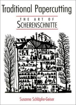 Traditional Papercutting: The Art of Scherenschnitte By Susanne