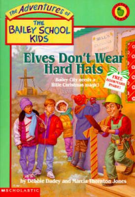 Elves Don't Wear Hard Hats (The Adventures of the Bailey School Kid - GOOD