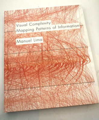 Visual Complexity Mapping Patterns of Information Manuel Lima Hardcover 2011