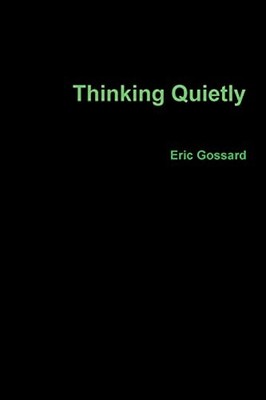 Gossard - Thinking Quietly - New paperback or softback - X555z