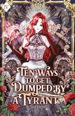 Ten Ways to Get Dumped by a Tyrant | Volume IV (Light Novel) | Gwijo Seo | Buch