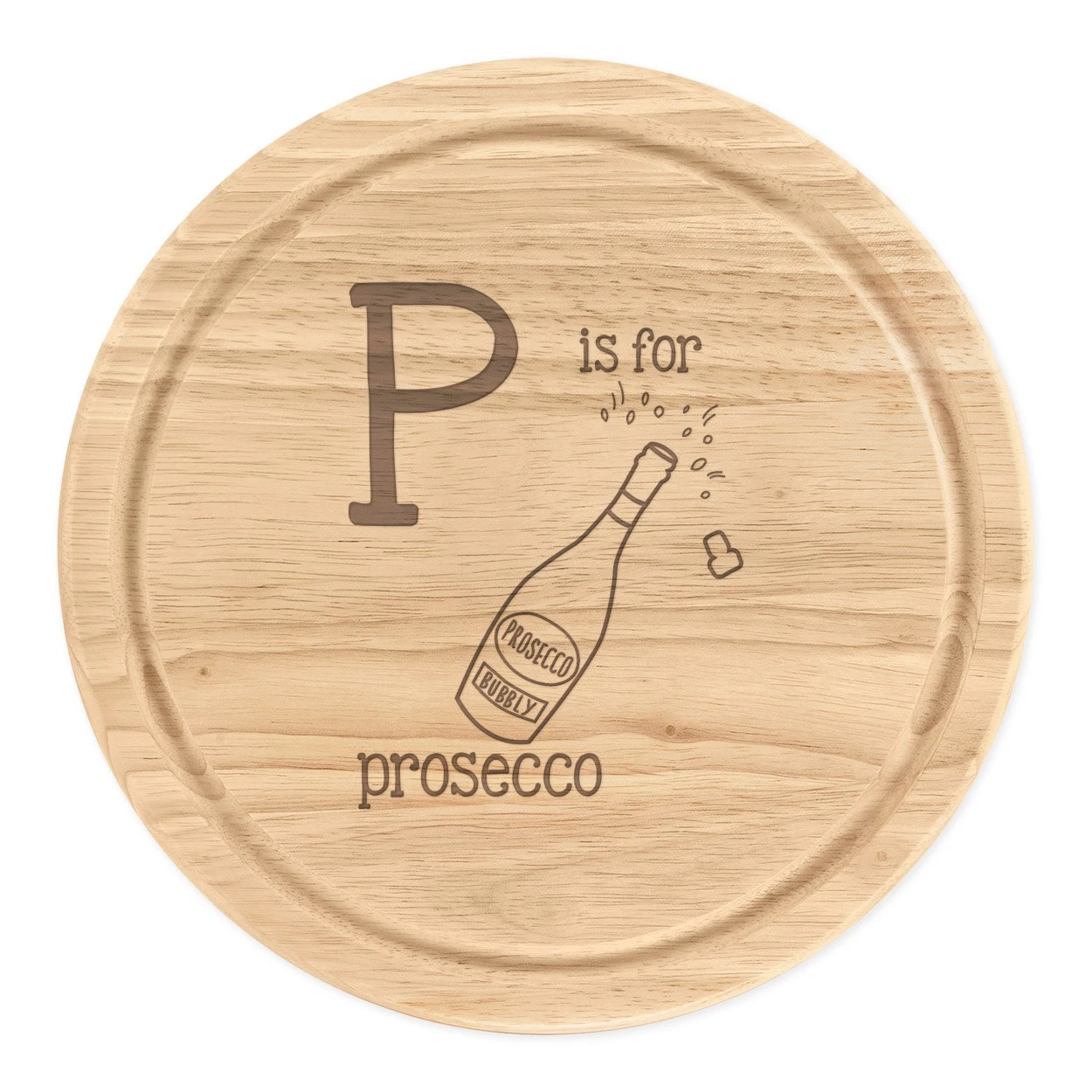 Letter P Is For Prosecco Round Chopping Cheese Board Funny Alphabet