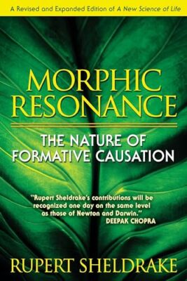 Morphische Resonanz: Die Natur der prägenden Ursache