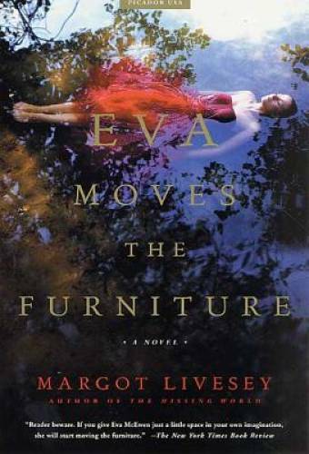 Eva Moves the Furniture: A Novel - Paperback By Livesey, Margot - GOOD