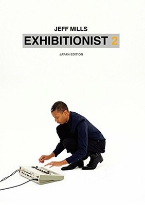 [Region 2] JEFF MILLS-EXHIBITIONIST 2 [JAPAN EDITION]-JAPAN 2 DVD+CD