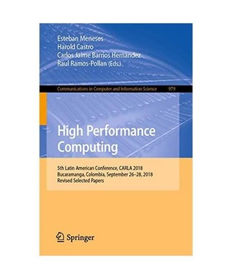 High Performance Computing: 5th Latin American Conference, CARLA 2018, Bucaraman