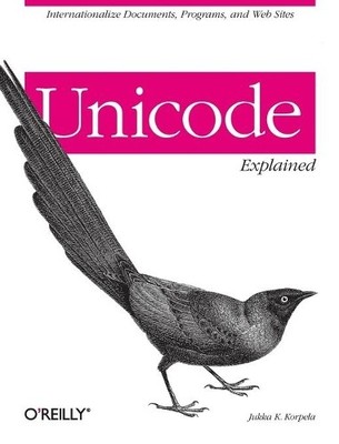 Jukka K. Korpela Unicode Explained (Paperback) O'Reilly Ser.