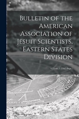 Bulletin of the American Association of Jesuit Scientists, Eastern States Divisi
