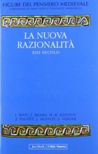 Figure del pensiero medievale IV. La Nuova Razionalità XIII Secolo - AA.VV.
