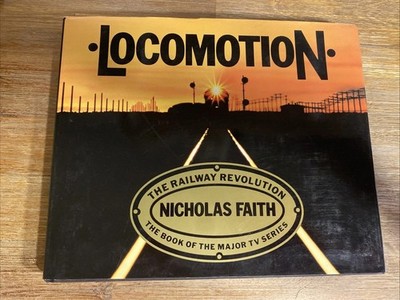Locomotion: Railway Revolution by Nicholas Faith (Hardcover, 1993)