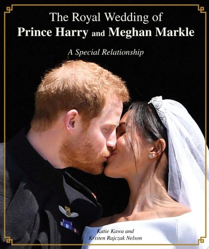 The Royal Wedding of Prince Harry and Meghan Markle: A Special Relationship by K
