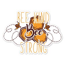 Bee Kind Bee Strong, Vinyl Decal Sticker, Indoor Outdoor, 3 Sizes, 8689