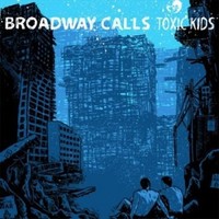 Broadway Calls - Toxic Kids - Vinyl Record 12 Record - G3Z