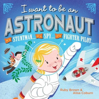 I Want to be an Astronaut - Ruby Brown - Good - See condition notes