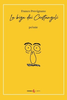 Libro - Franco Prevignano - La Biga Dei Crostangoli  - Futura Libri